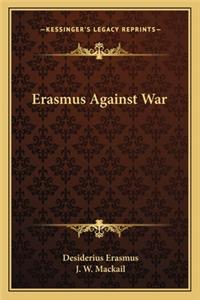 Erasmus Against War
