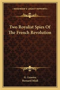 Two Royalist Spies of the French Revolution