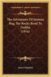 Adventures of Seumas Beg; The Rocky Road to Dublin (1916the Adventures of Seumas Beg; The Rocky Road to Dublin (1916) )