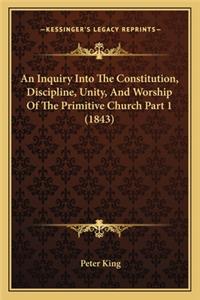 An Inquiry Into The Constitution, Discipline, Unity, And Worship Of The Primitive Church Part 1 (1843)
