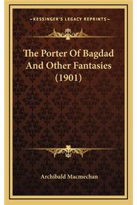 The Porter Of Bagdad And Other Fantasies (1901)