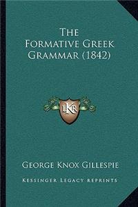 The Formative Greek Grammar (1842)