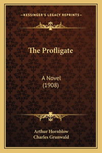 Profligate: A Novel (1908)