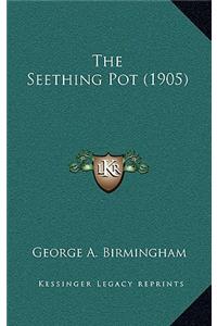 The Seething Pot (1905)