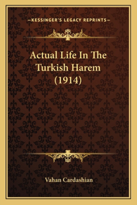 Actual Life In The Turkish Harem (1914)