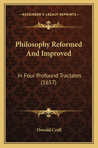 Philosophy Reformed And Improved