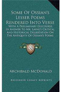 Some Of Ossian's Lesser Poems Rendered Into Verse