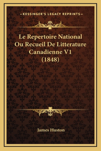 Le Repertoire National Ou Recueil De Litterature Canadienne V1 (1848)