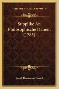 Supplike An Philosophische Damen (1785)