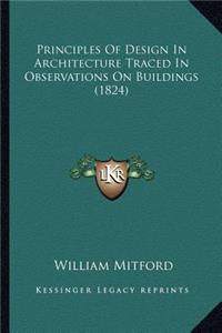 Principles Of Design In Architecture Traced In Observations On Buildings (1824)