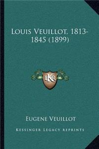 Louis Veuillot, 1813-1845 (1899)