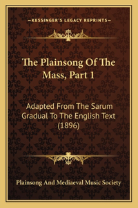 The Plainsong Of The Mass, Part 1