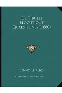 De Tibulli Elocutione Quaestiones (1880)