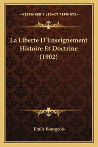 Liberte D'Enseignement Histoire Et Doctrine (1902)