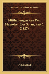 Mittheilungen Aus Den Memoiren Des Satan, Part 2 (1827)