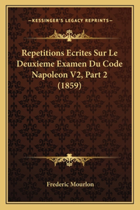Repetitions Ecrites Sur Le Deuxieme Examen Du Code Napoleon V2, Part 2 (1859)