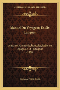 Manuel Du Voyageur, En Six Langues