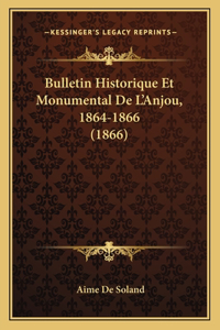 Bulletin Historique Et Monumental De L'Anjou, 1864-1866 (1866)