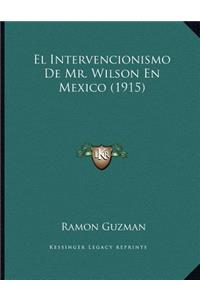 El Intervencionismo De Mr. Wilson En Mexico (1915)