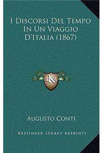 I Discorsi Del Tempo In Un Viaggio D'Italia (1867)