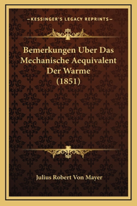 Bemerkungen Uber Das Mechanische Aequivalent Der Warme (1851)