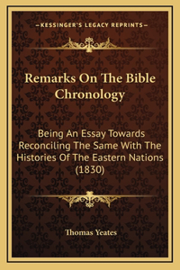 Remarks On The Bible Chronology