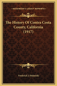 The History Of Contra Costa County, California (1917)