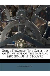 Guide Through the Galleries of Paintings of the Imperial Museum of the Louvre