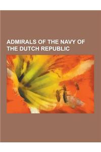 Admirals of the Navy of the Dutch Republic
