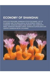 Economy of Shanghai: Expo 2010 Pavilions, Shanghai Stock Exchange, List of Economic and Technological Development Zones in Shanghai, Shangh