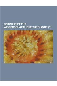 Zeitschrift Fur Wissenschaftliche Theologie (7 )