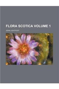 Flora Scotica Volume 1