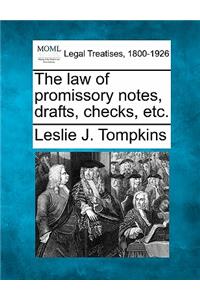 The Law of Promissory Notes, Drafts, Checks, Etc.