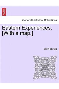 Eastern Experiences. [With a map.]