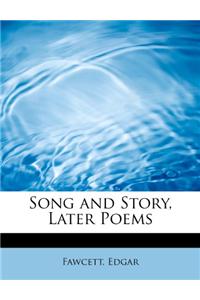 Song and Story, Later Poems