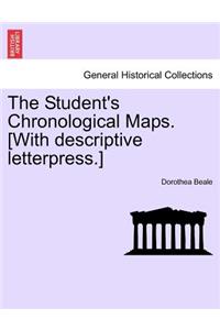 Student's Chronological Maps. [With Descriptive Letterpress.]