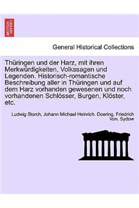 Thuringen Und Der Harz, Mit Ihren Merkwurdigkeiten, Volkssagen Und Legenden. Historisch-Romantische Beschreibung Aller in Thuringen Und Auf Dem Harz Vorhanden Gewesenen Und Noch Vorhandenen Schlosser, Burgen, Kloster, Etc. Funfter Band.