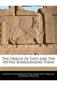 The Origin of Cats and the Myths Surrounding Them