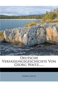 Deutsche Verfassungsgeschichte Von Georg Waitz......