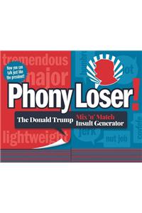 Phony Loser!