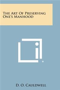 Art of Preserving One's Manhood