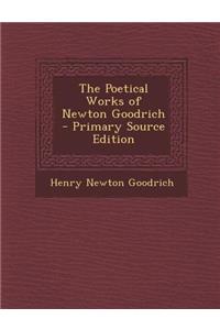 The Poetical Works of Newton Goodrich