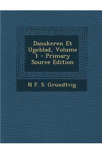 Danskeren Et Ugeblad, Volume 1