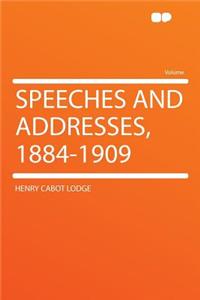 Speeches and Addresses, 1884-1909