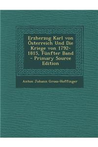 Erzherzog Karl Von Osterreich Und Die Kriege Von 1792-1815, Funfter Band