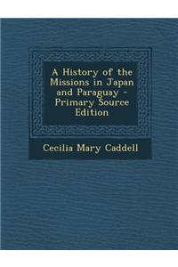 A History of the Missions in Japan and Paraguay