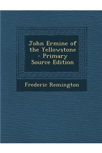 John Ermine of the Yellowstone