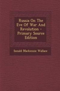 Russia on the Eve of War and Revolution