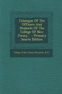 Catalogue of the Officers and Students of the College of New Jersey...