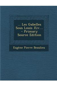 ... Les Gabelles Sous Louis Xiv....